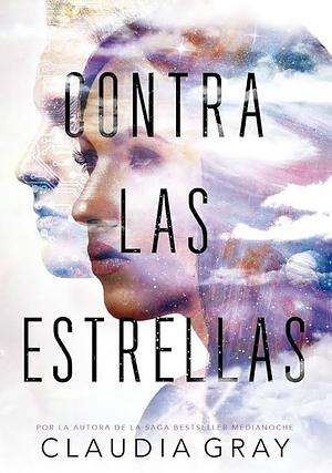 CONTRA LAS ESTRELLAS by Claudia Gray