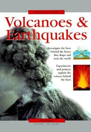 Volcanoes & Earthquakes by Robin Kerrod