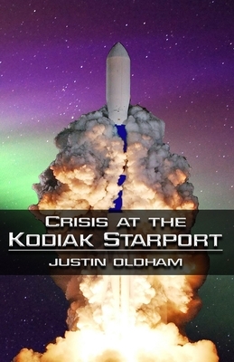 Crisis at the Kodiak Starport by Justin Oldham