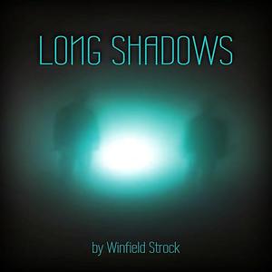 Long Shadows by Winfield Strock