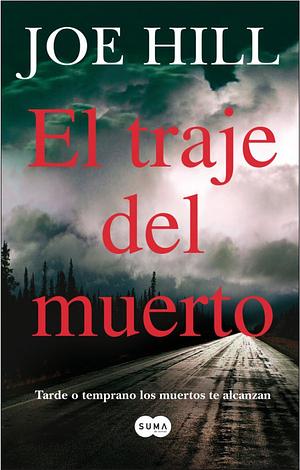 El traje del muerto: tarde o temprano los muertos te alcanzan by Joe Hill