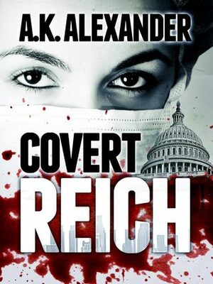 Covert Reich by Michele Scott, A.K. Alexander