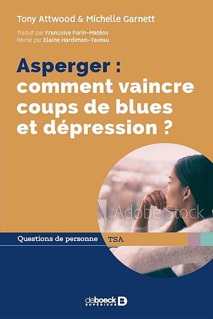 Asperger : comment vaincre coups de blues et dépression ? by Tony Attwood