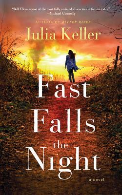 Fast Falls the Night by Julia Keller