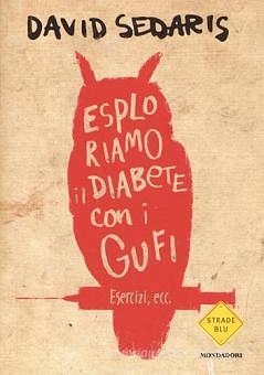 Esploriamo il diabete con i gufi by David Sedaris