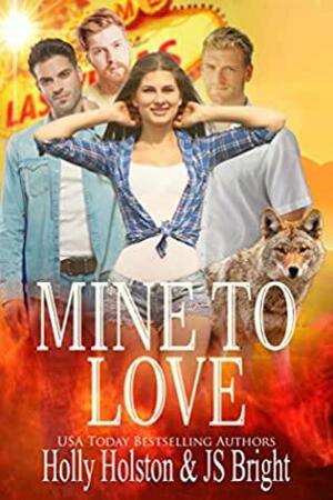Mine to Love by J.S. Bright, Holly Holston