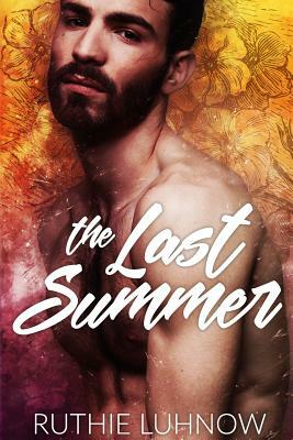 The Last Summer by Ruthie Luhnow