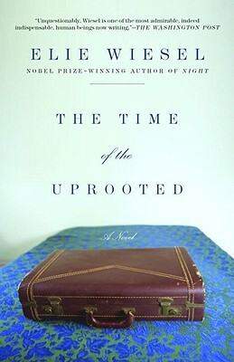 The Time of the Uprooted by Elie Wiesel