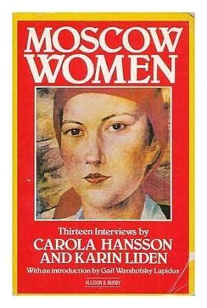 Moscow Women: Thirteen Interviews by Carola Hansson, Karin Lidén