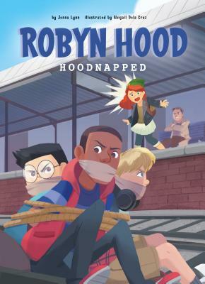 Hoodnapped: Book 3 by Jenna Lynn