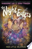 The Night Eaters Volume 2: Her Little Reapers by Marjorie Liu