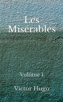 Les Misérables: Volume 1: (Aberdeen Classics Collection) by Victor Hugo