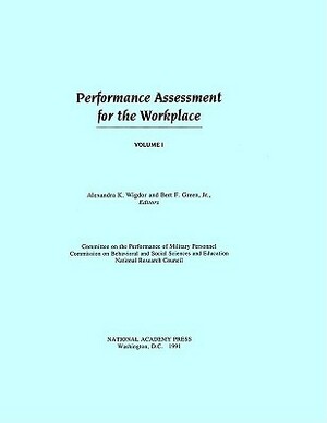 Performance Assessment for the Workplace: Volume I by Commission on Behavioral and Social Scie, Division of Behavioral and Social Scienc, National Research Council