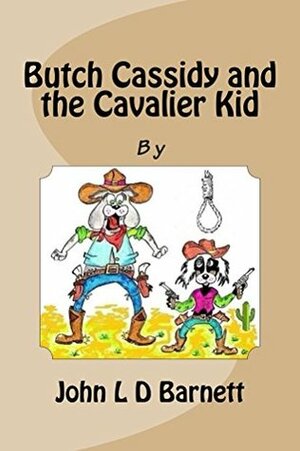 Butch Cassidy and the Cavalier Kid by John Barnett