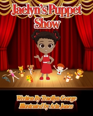 Jaelyn's Puppet Show by Tracilyn George