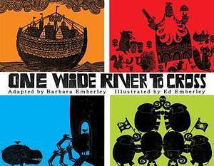 One Wide River To Cross by Barbara Emberley, Barbara Emberley, Ed Emberley