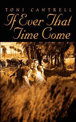 If Ever That Time Come: Rowena by Toni Cantrell