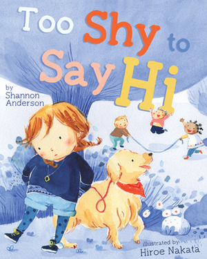 Too Shy to Say Hi by Shannon Anderson