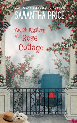 Amish Mystery At Rose Cottage by Samantha Price