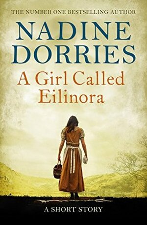A Girl Called Eilinora: A Short Story by Nadine Dorries
