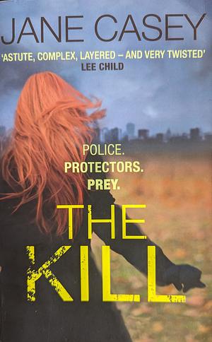 The Kill by Jane Casey