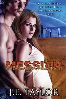 Messiah by J.E. Taylor