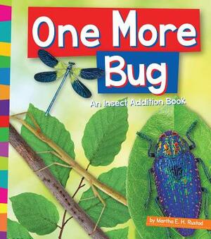 One More Bug: An Insect Addition Book by Martha E.H. Rustad
