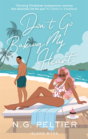 Don't Go Baking My Heart by N.G. Peltier