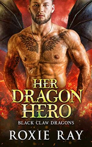Her Dragon Hero by Roxie Ray