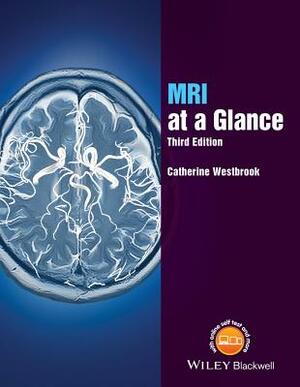 MRI at a Glance by Catherine Westbrook