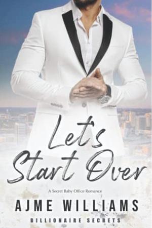 Let's Start Over by Ajme Williams