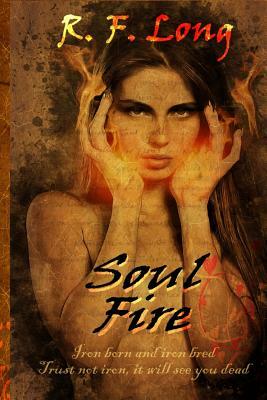 Soul Fire by R. F. Long
