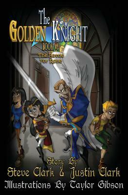 The Golden Knight #2 the Battle for Rone by Justin Clark, Steven Clark