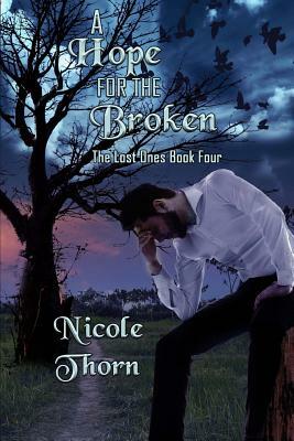 A Hope for the Broken by Nicole Thorn