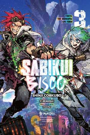 Sabikui Bisco, Vol. 3 (light novel): Tokyo, the Municipal Life-form by Shinji Cobkubo