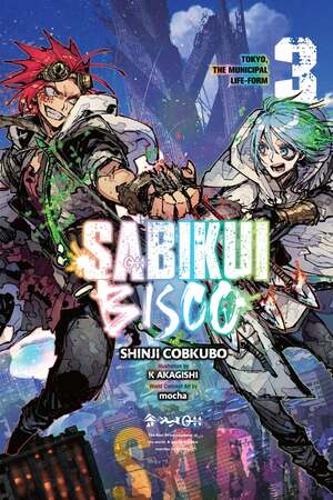 Sabikui Bisco, Vol. 3 (light novel): Tokyo, the Municipal Life-form by Shinji Cobkubo