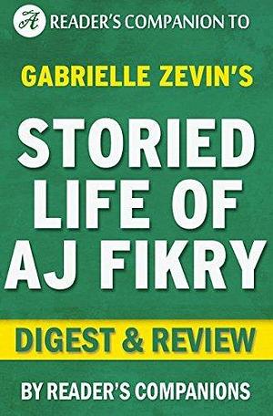 The Storied Life of A.J. Fikry: A Novel by Gabrielle Zevin | Digest & Review by Gabrielle, Reader's Companions, Reader's Companions