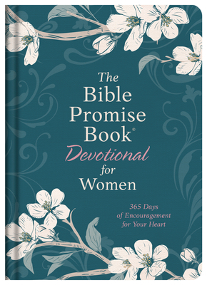 The Bible Promise Book Devotional for Women: 365 Days of Encouragement for Your Heart by Compiled by Barbour Staff