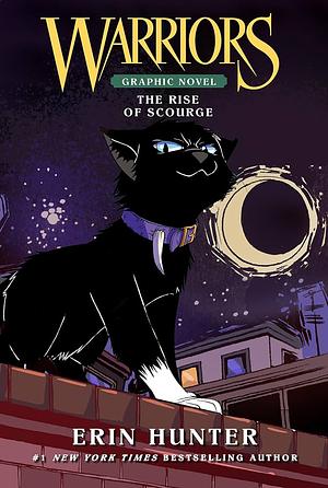 Warriors: The Rise of Scourge by Erin Hunter