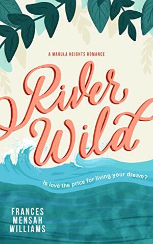 River Wild by Frances Mensah Williams