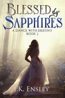 Blessed by Sapphires by J.K. Ensley