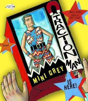 Traction Man Is Here! by Mini Grey