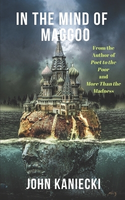 In the Mind of Magoo by John Kaniecki