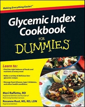 Glycemic Index Cookbook for Dummies by Rosanne Rust, Meri Raffetto