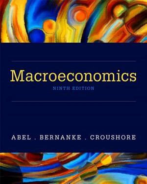 Macroeconomics Plus Mylab Economics with Pearson Etext -- Access Card Package [With Access Code] by Andrew Abel, Ben Bernanke, Dean Croushore