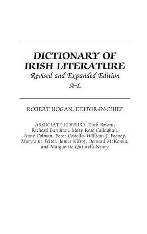 Dictionary of Irish Literature, Volume 2 by Robert Hogan, Zack R. Bowen