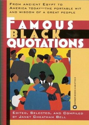 Famous Black Quotations by Janet Cheatham Bell