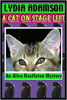 A Cat On Stage Left : Alice Nestleton Mysteries #16 by Lydia Adamson