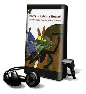 Who's in Rabbit's House?: And Other Stories from the African Tradition by Gail E. Hailey, Verna Aardema, Ann Grifalconi