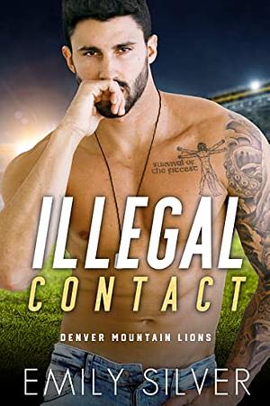 Illegal Contact by Emily Silver